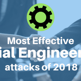 Most Effective Social Engineering Attacks of 2018